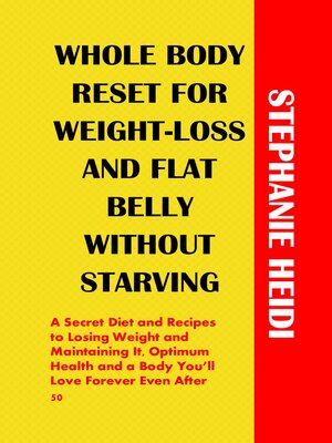 cover image of WHOLE BODY RESET FOR WEIGHT-LOSS AND FLAT BELLY WITHOUT STARVING